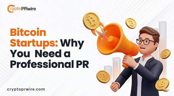 Bitcoin Startups: Why You Need a Professional Press Release