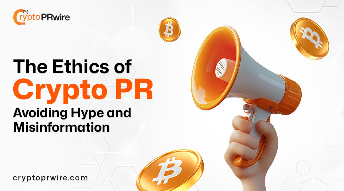 The Ethics of Crypto PR: Avoiding Hype and Misinformation