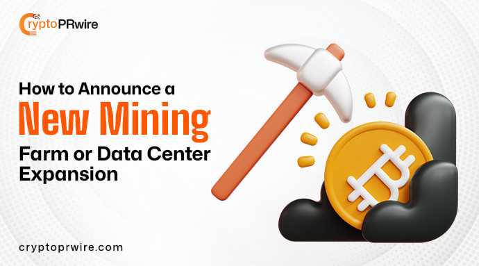 How to Announce a New Mining Farm or Data Center Expansion