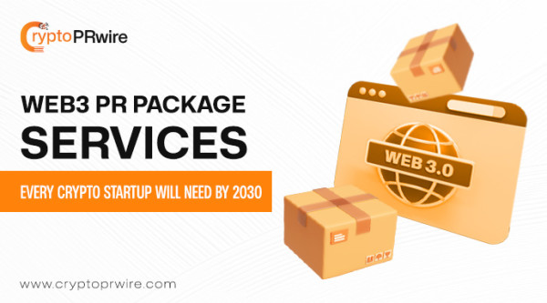 Web3 PR Packages Services: Every Crypto Startup Will Need by 2030