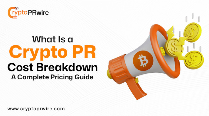 What Is a Crypto PR Cost Breakdown? A Complete Pricing Guide