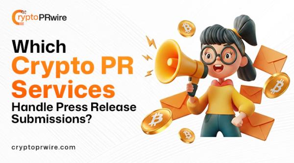 Which Crypto PR Services Handle Press Release Submissions?