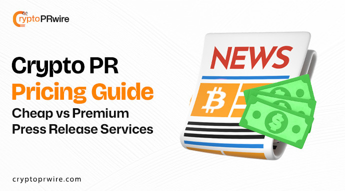 Crypto PR Pricing Guide: Cheap vs Premium Press Release Services