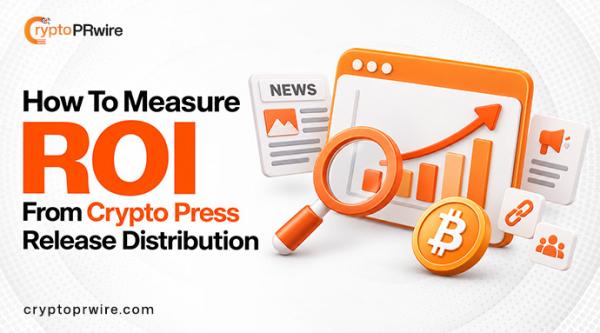 How To Measure ROI From Crypto Press Release Distribution