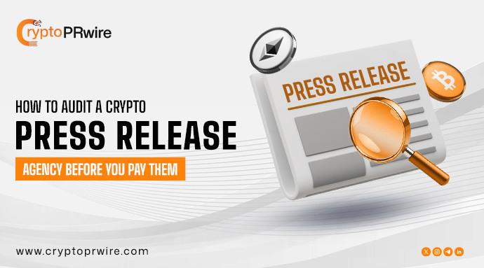 How to Audit a Crypto Press Release Agency Before You Pay Them